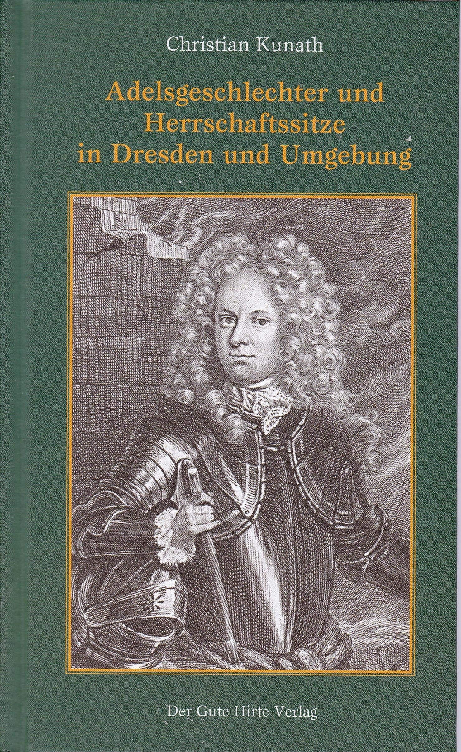 Adelsgeschlechter und Herrschaftsitze in Dresden und Umgebung Politics & History