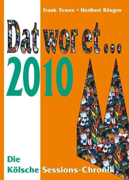 Dat wor et... 2010: Die Kölsche Sessions-Chronik (DAT WOR ET: Die Kölsche Sessions-Chronik) Reference Books