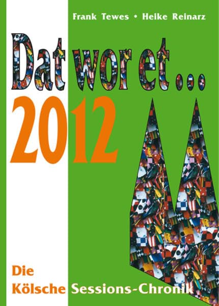 Dat wor et... 2012: Die Kölsche Sessions-Chronik (DAT WOR ET: Die Kölsche Sessions-Chronik) Reference Books