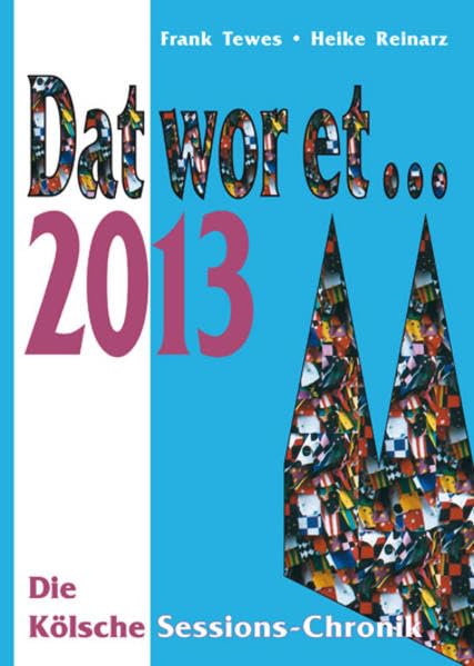 Dat wor et... 2013: Die Kölsche Sessions-Chronik (DAT WOR ET: Die Kölsche Sessions-Chronik) Reference Books