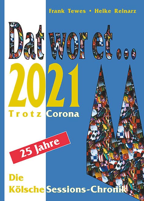Dat wor et... 2021: Die Kölsche Sessions-Chronik (DAT WOR ET: Die Kölsche Sessions-Chronik) Reference Books
