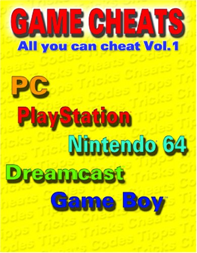 Game Cheats, All You Can Cheat.Vol.1: Mehr als 40.000 Cheats zu über 2.700 Games. PC, PlayStation, PlayStation 2, Dreamcast, Nintendo 64, Game Boy Computer Science