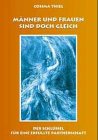 Männer und Frauen sind doch gleich: Der Schlüssel für eine erfüllte Partnerschaft Social Sciences