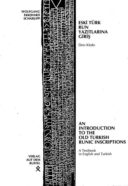 Eski Türk Run Metinlerine Giriş: Ders Kitabı / An Introduction to the Old Turkish Runic Inscriptions: A Textbook in Turkish and English Reference Books