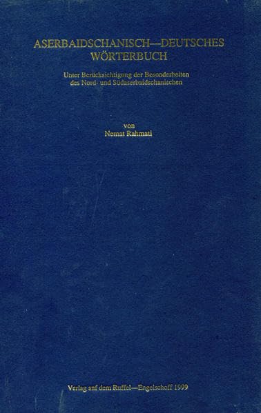 Aserbaidschanisch-deutsches Wörterbuch: Unter Berücksichtigung der Besonderheiten des Nord- und Südaserbaidschanischen Foreign Languages ​​& Dictionaries