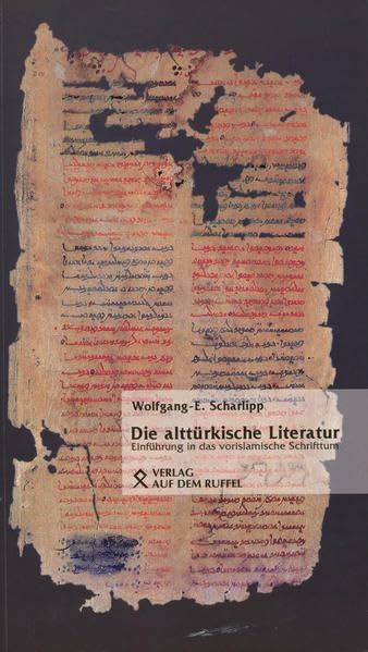 Die alttürkische Literatur: Einführung in das vorislamische Schrifttum Contemporary literature