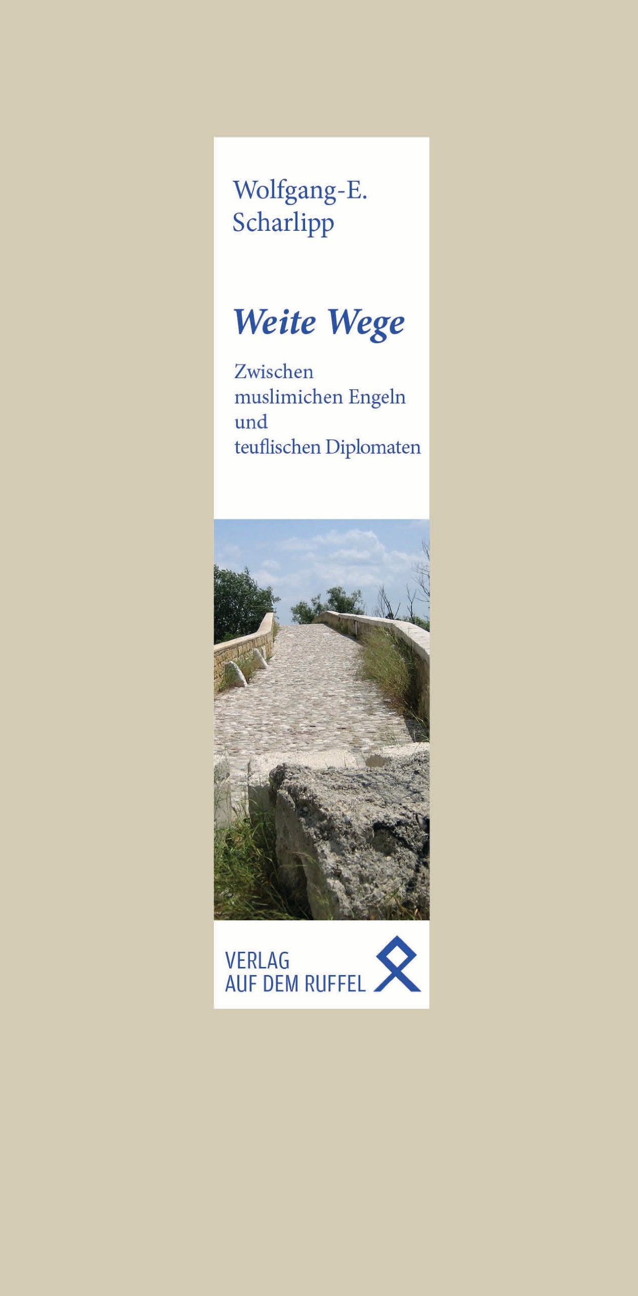 Weite Wege: Zwischen muslimischen Engeln und teuflischen Diplomaten Essays & Short Stories