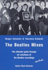 The Beatles Mixes: The ultimate guide through all variations of the Beatles recordings. Einl. dtsch.-engl. Pop culture