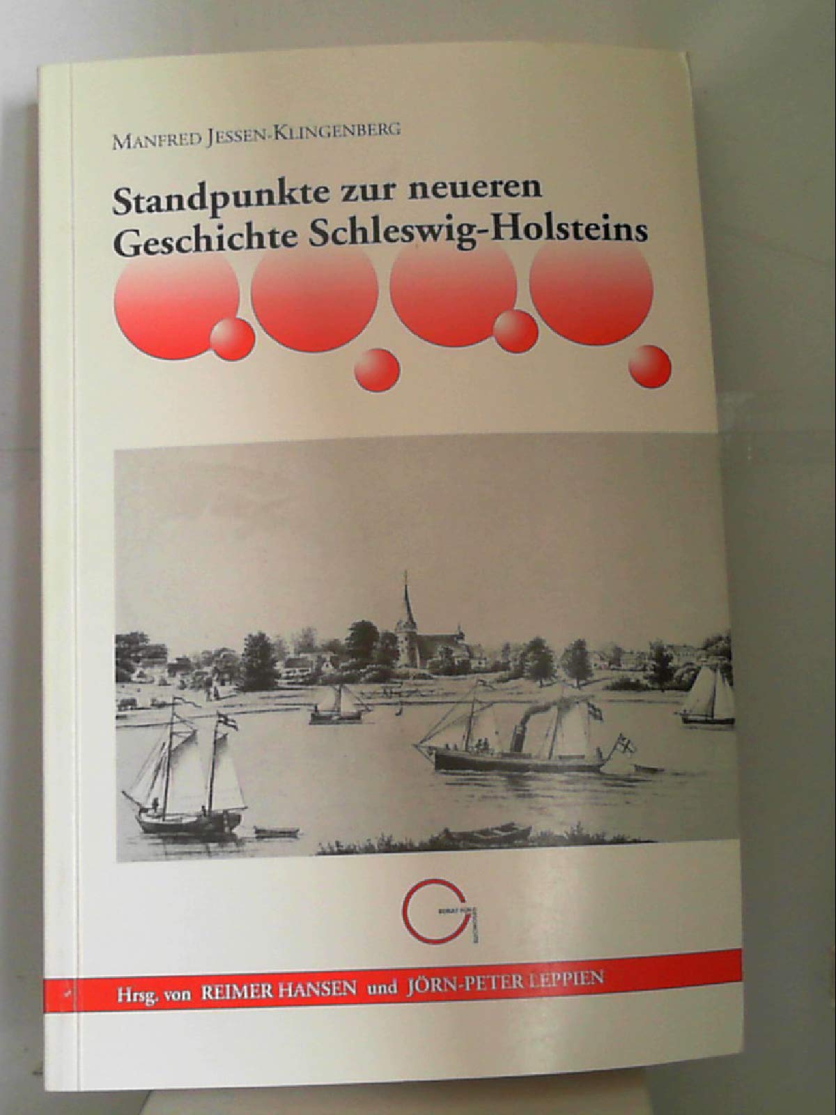 Standpunkte zur neueren Geschichte Schleswig-Holsteins. (=Gesellsch. Für Politik u. Bildung Schleswig-Holstein e. V.; Bd. 20). book