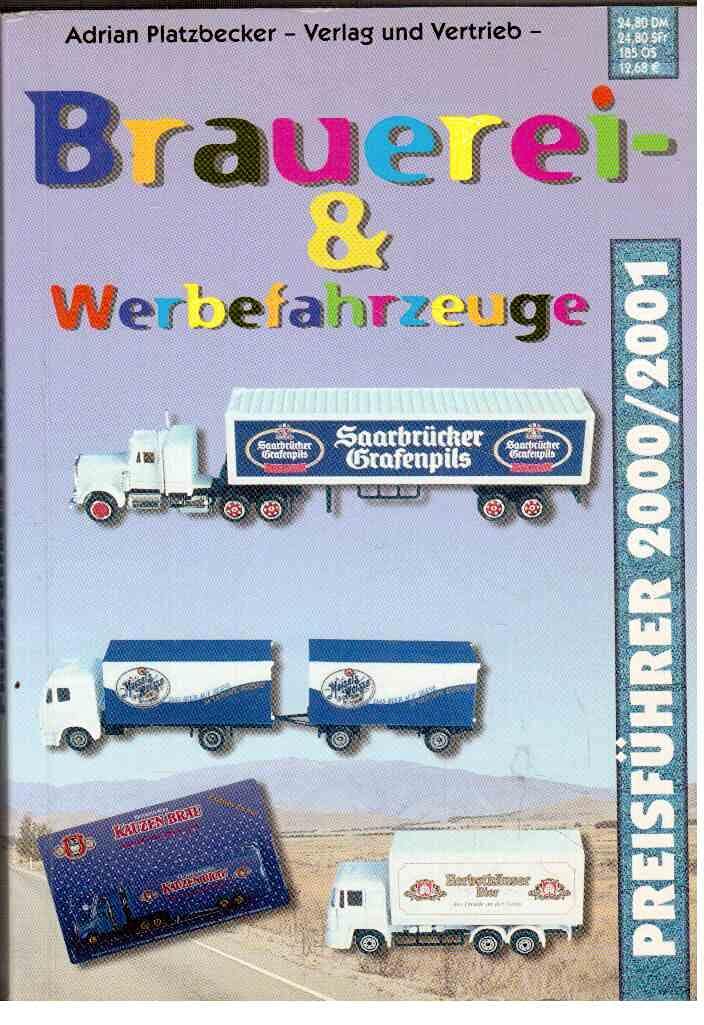 Brauerei- und Werbefahrzeuge Preisführer 2000/2001. Preisführer für Werbetrucks und -fahrzeuge Reference Books