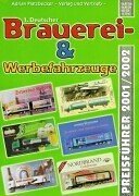 1. Deutscher Brauerei- und Werbefahrzeuge Preisführer 2001/2002: Preisführer für Werbetrucks & -fahrzeuge Reference Books