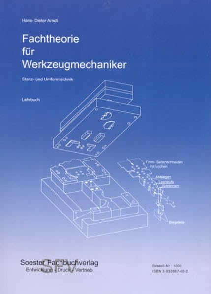 Fachtheorie für Werkzeugmacher, Stanz- und Umformtechnik: Lehrbuch Business & Technology