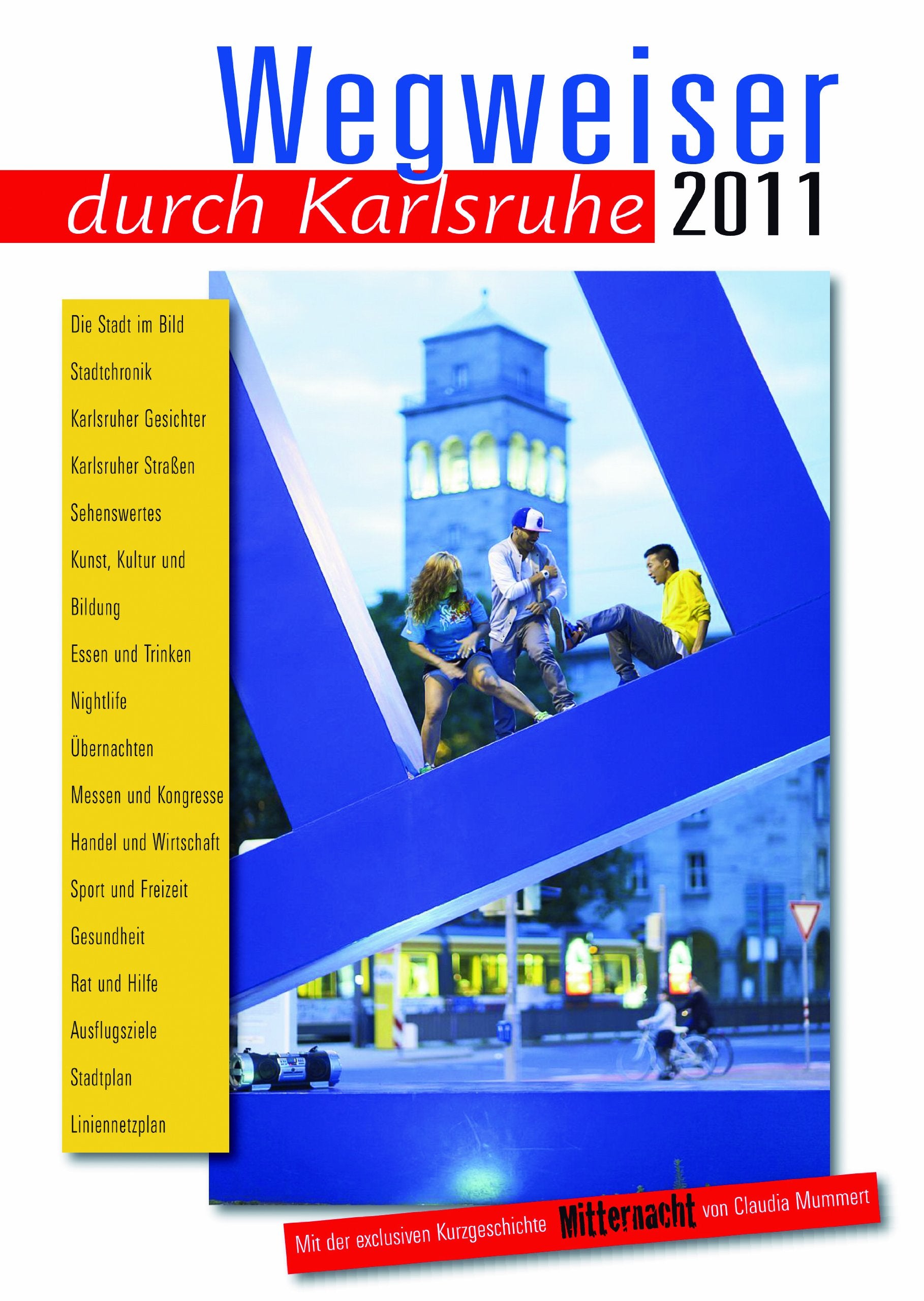 Karlsruhe. Wegweiser durch Karlsruhe 2011 Travel