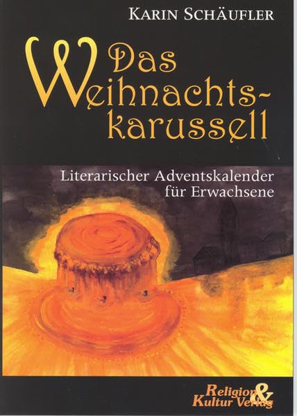 Das Weihnachtskarussell - Immerwährender literarischer Adventskalender Religion & Esotericism