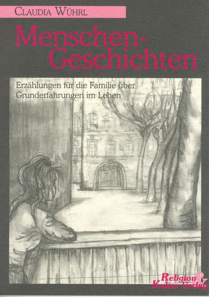 Menschen-Geschichten: Erzählungen über Grunderfahrungen im Leben Non-fiction