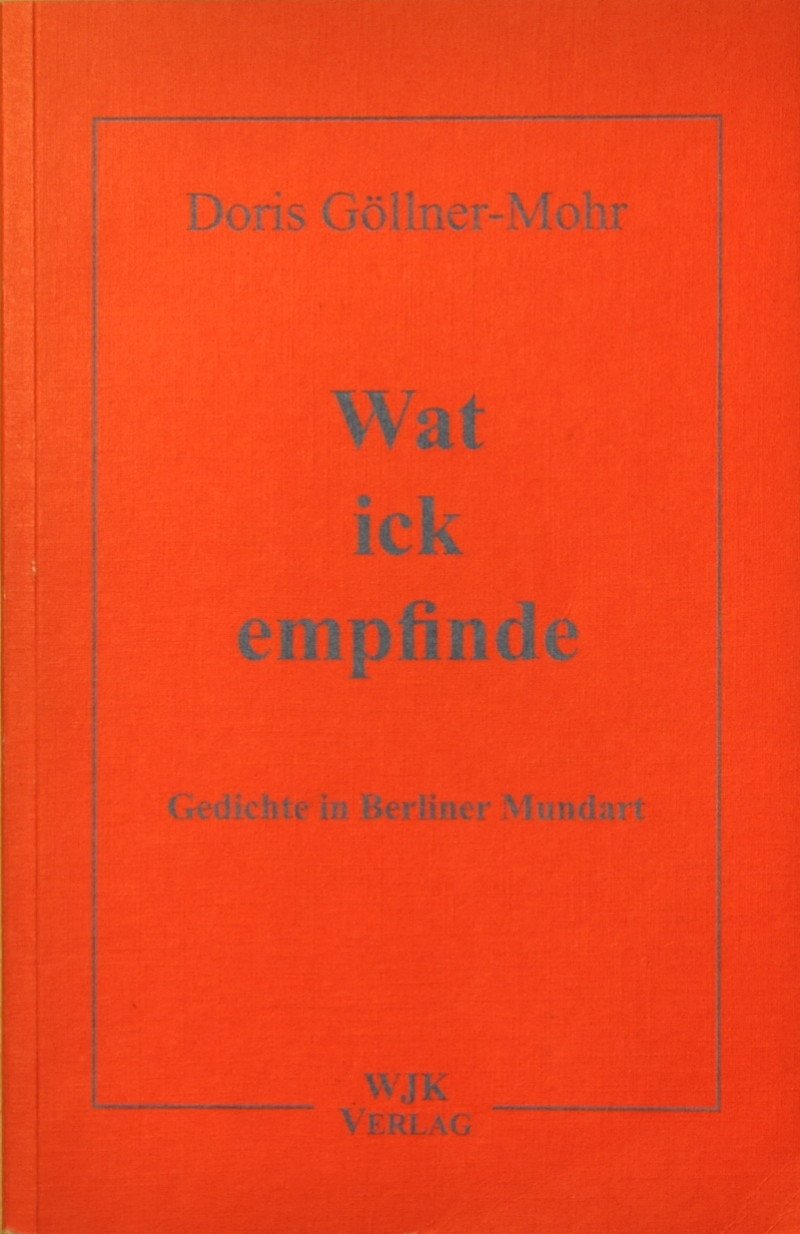 Wat ick empfinde: Gedichte in Berliner Mundart Poetry