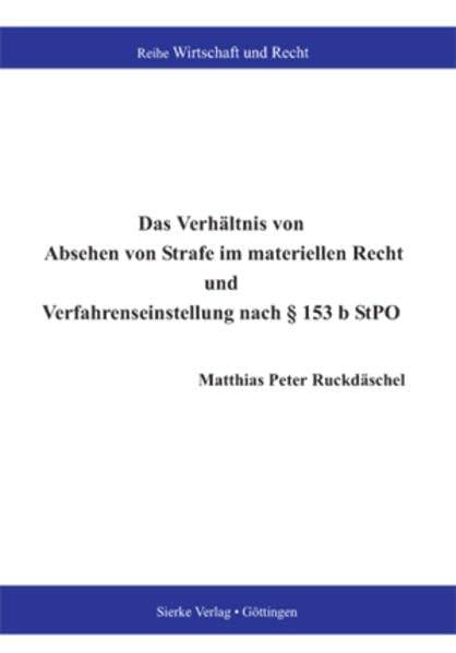 Das Verhältnis von Absehen von Strafe im materiellen Recht und Verfahrenseinstellung nach § 153 b StPO Law