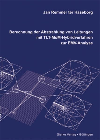 Berechnung der Abstrahlung von Leitungen mit TLT-MoM Hybridverfahren zur EMV-Analyse Business & Technology