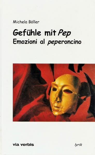 Gefühle mit Pep - Emozioni al peperoncino: Zweisprachiger Gedichtband Contemporary literature