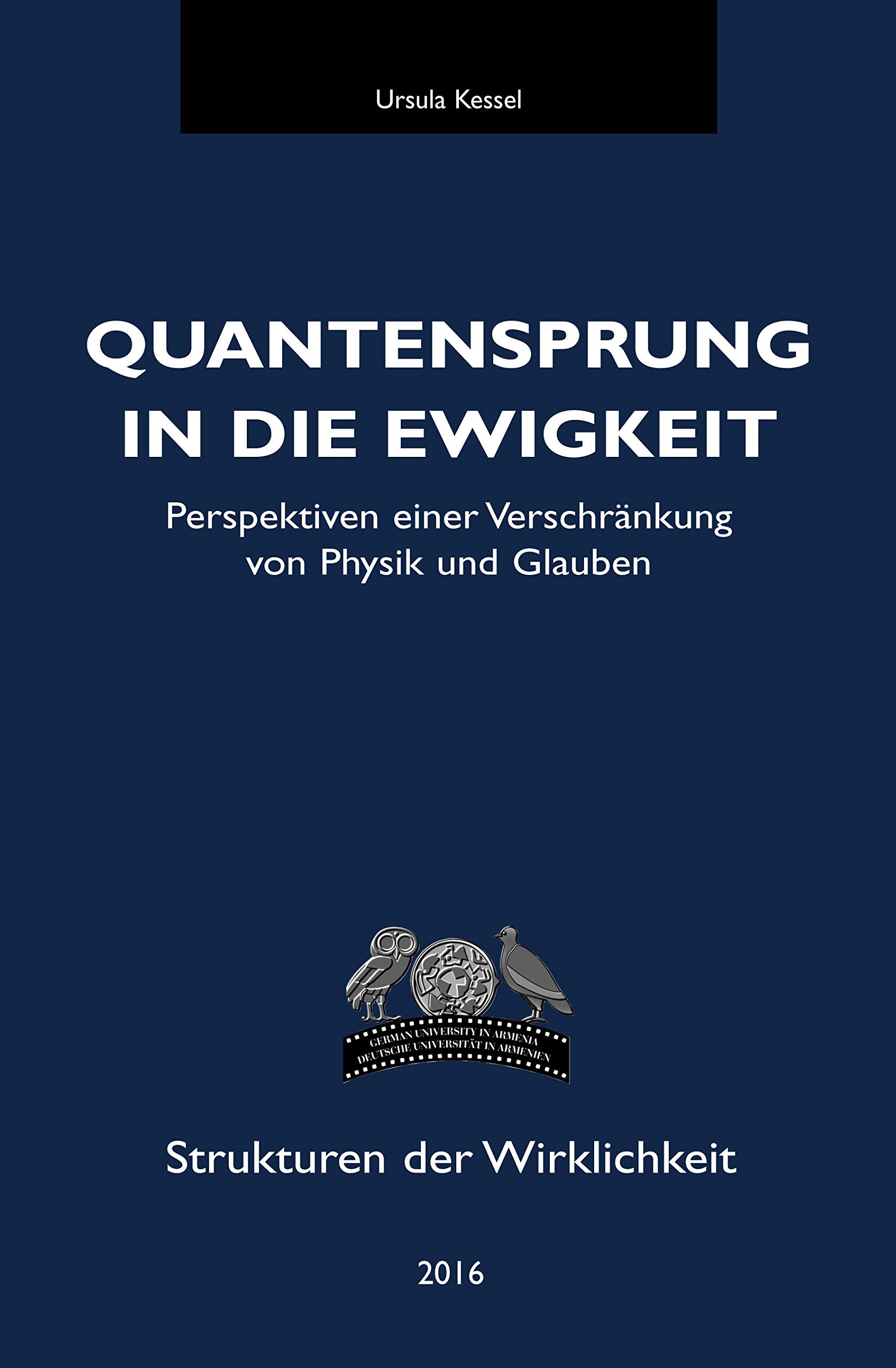 Quantensprung in die Ewigkeit: Perspektiven einer Verschränkung von Physik und Glauben (Strukturen der Wirklichkeit) Religion & Esotericism