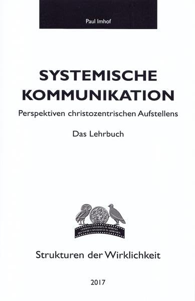 Systemische Kommunikation: Perspektiven christozentrischen Aufstellens (Strukturen der Wirklichkeit) Religion & Esotericism