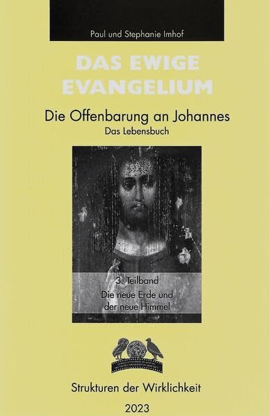 DAS EWIGE EVANGELIUM - Die Offenbarung an Johannes: Teilband 3: Die neue Erde und der neue Himmel Religion & Esotericism