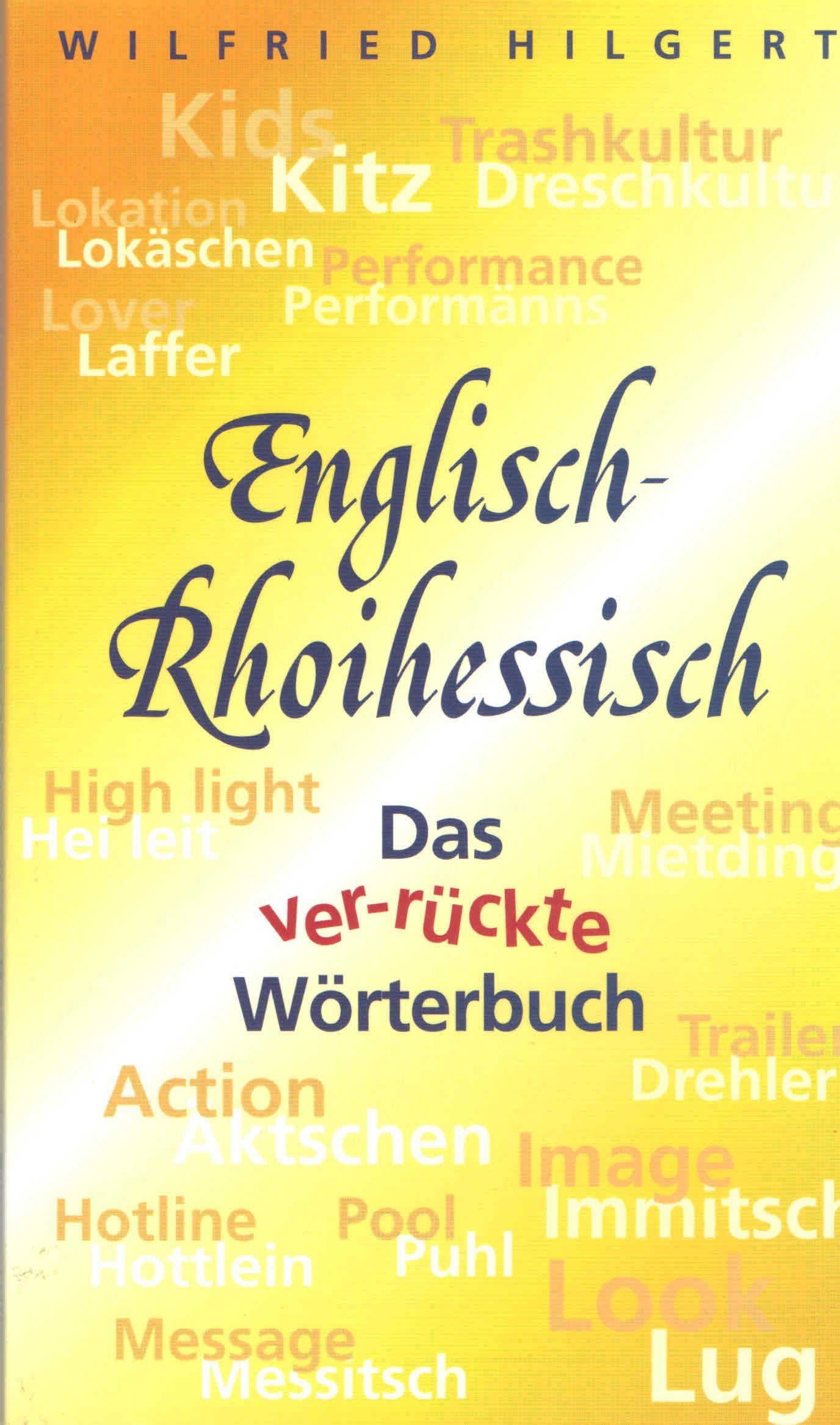 Englisch-Rhoihessisch: Das ver-rückte Wörterbuch General education