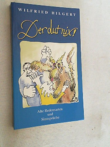 Der dut nix!: Alte Redensarten und Sinnsprüche Books