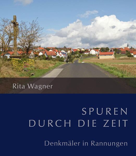 Spuren durch die Zeit: Denkmäler in Rannungen Politics & History