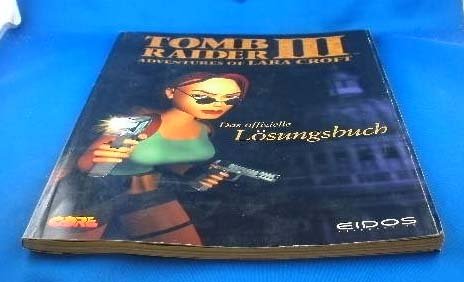Tomb Raider III : Adventures of Lara Croft - Das offizielle Lösungsbuch. Books