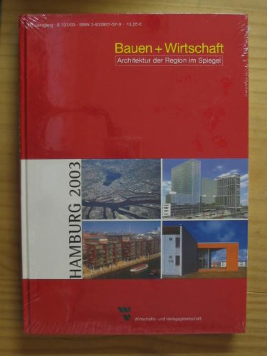 Bauen + Wirtschaft. Architektur der Region im Spiegel / Hamburg Architecture