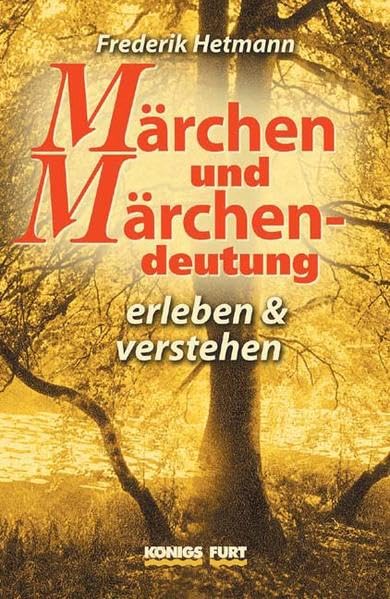 Märchen und Märchendeutung. Erleben & verstehen Business & Technology