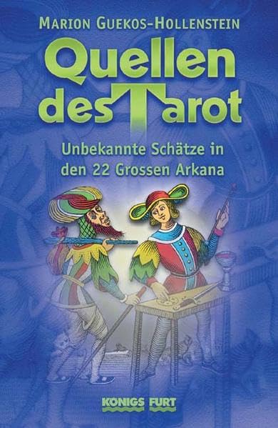 Quellen des Tarot: Unbekannte Schätze in den 22 Grossen Arkana Religion & Esotericism