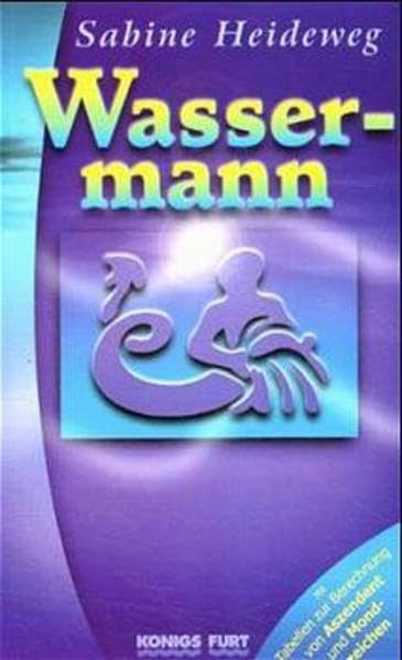 Wassermann: Mit Tabellen zur Berechnung von Aszendent und Mondzeichen Books