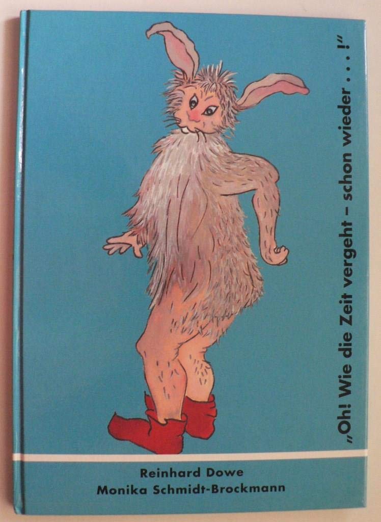 Oh! Wie die Zeit vergeht - schon wieder ...! - Die Verwandlung des Weihnachtsmannes zum Osterhasen Children's books
