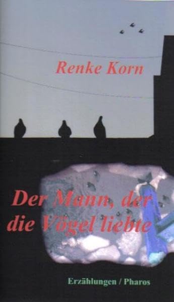 Der Mann, der die Vögel liebte: Erzählungen Fiction