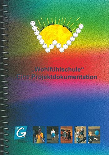 Wohlfühlschule. Eine Projektdokumentation Books