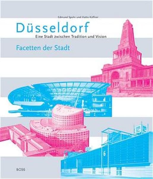 Düsseldorf - Eine Stadt zwischen Tradition und Vision: Facetten einer Stadt Politics & History