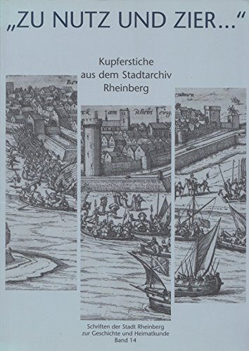 "Zu Nutz und Zier...". Kupferstiche aus dem Stadtarchiv Rheinberg Politics & History