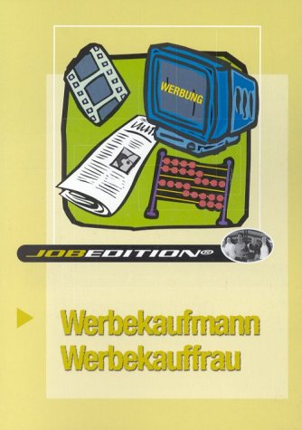 Jobedition, Werbekaufmann / Werbekauffrau: Entscheidungshilfen zur Berufswahl Learning & Reference