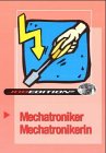 Jobedition, Mechatroniker / Mechatronikerin: Entscheidungshilfen zur Berufswahl Business & Technology