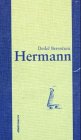 Hermann: Roman eines Nachkriegsgeborenen: Die Erinnerungen eines Nachkriegsgeborenen (Die Hauptwerke) Personalities