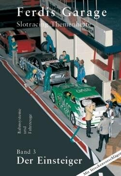 Ferdis Garage 3: Der Einsteiger - Slotracing Themenhefte: Bahnsysteme und Fahrzeuge. Mit Streckenvorschlägen Hobbies & Crafts