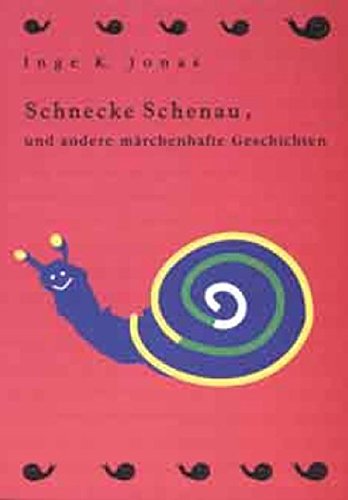 Schnecke Schenau: Und andere märchenhafte Geschichten Fairy Tales & Legends