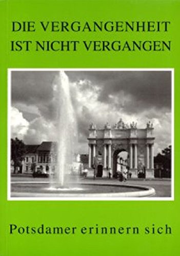 Die Vergangenheit ist nicht vergangen: Potsdamer erinnern sich Film, Art & Culture