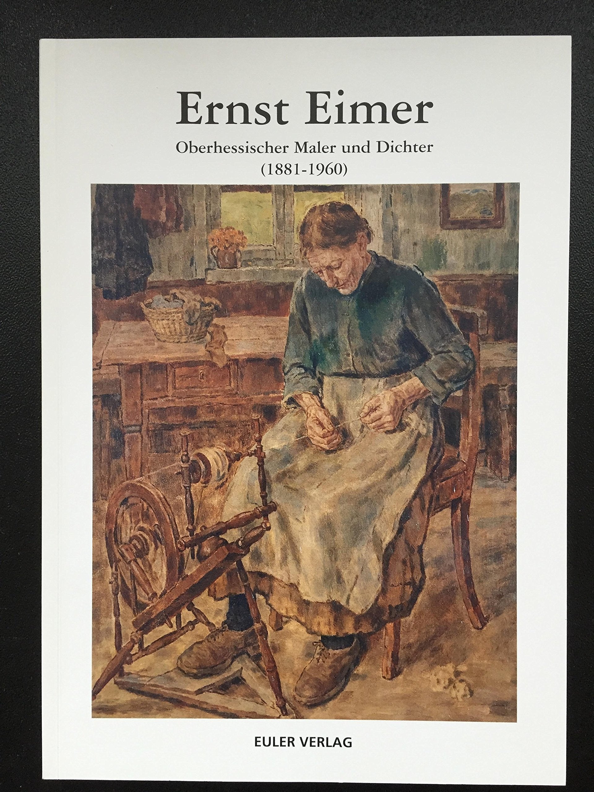 Ernst Eimer: Oberhessischer Maler und Dichter (1881-1960) Books