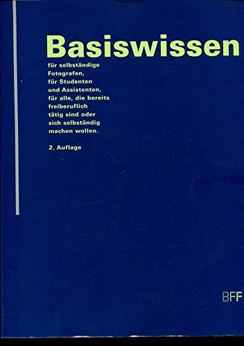 Basiswissen für selbständige Fotografen (BFF-Handbücher) Business, Finance & Career