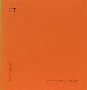 BFF-Förderpreis. Die besten Diplomarbeiten im Bereich Fotografie: Und Reinhart-Wolf-Preis 2007. Die besten Hochschulabschlussarbeiten im Bereich Fotografie Photography