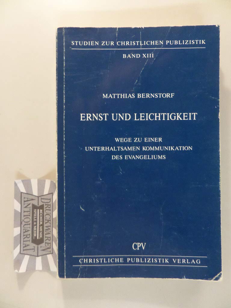 Ernst und Leichtigkeit: Wege zu einer unterhaltsamen Kommunikation des Evangeliums (Studien zur christlichen Publizistik) Religion & Esotericism