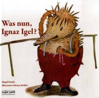 Was nun, Ignaz Igel Children's books